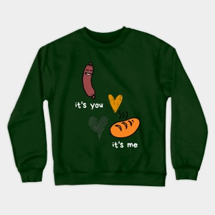 I'm your sausage, you're my bun Crewneck Sweatshirt